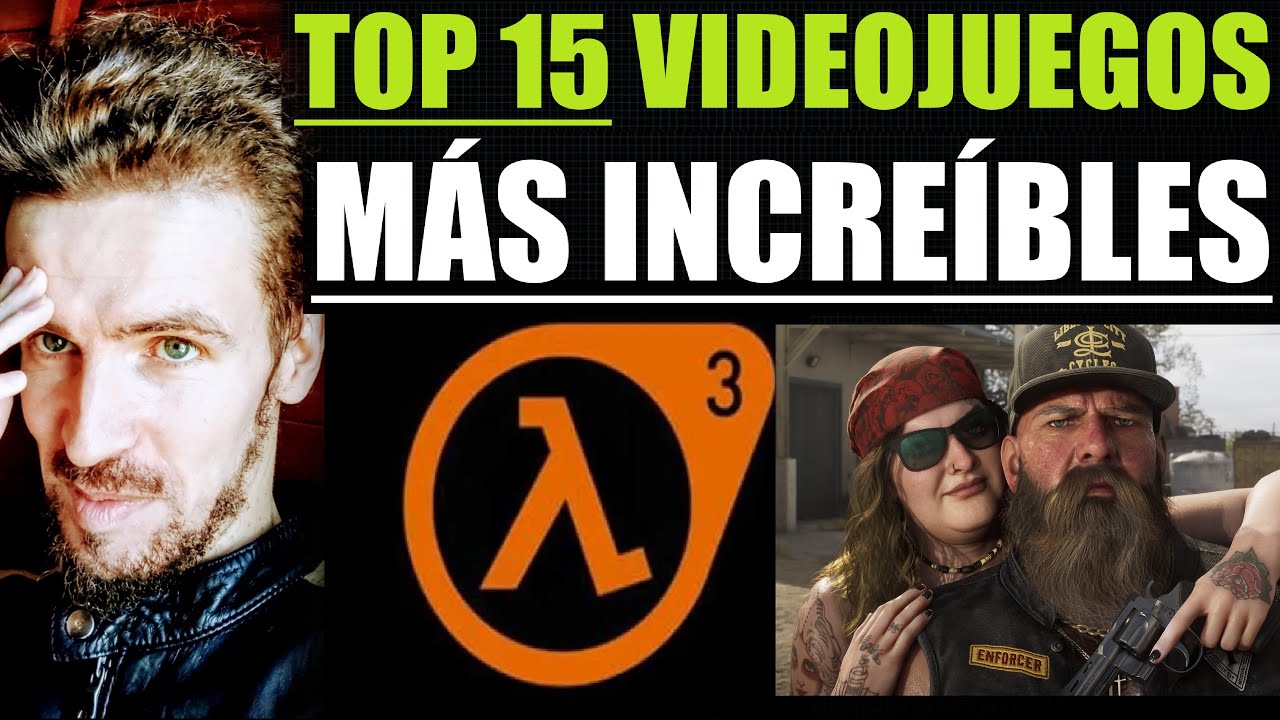 HALF LIFE 3 Y GTA 6 / MI TOP 15 VIDEOJUEGOS MÁS ESPERADOS EN DESARROLLO E IMPRESIONANTES