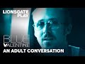 An Adult Conversation | Blue Valentine | Ryan Gosling | Michelle Williams | @lionsgateplay