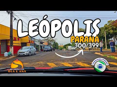 LEÓPOLIS PR | Como é a cidade de Leópolis no Paraná? Cidade 300/399 | vídeo 4k
