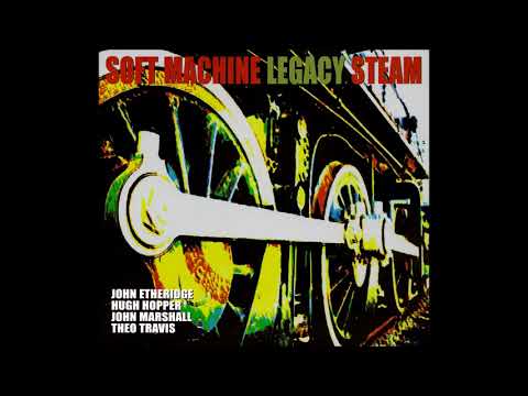 Soft Machine Legacy - Steam (2007) Full Album