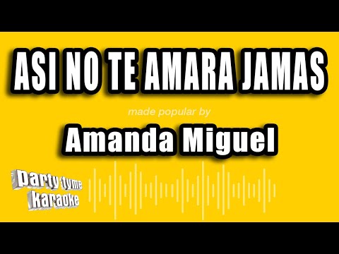 Amanda Miguel - Asi No Te Amara Jamas (Versión Karaoke)
