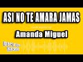 Amanda Miguel Asi No Te Amara Jamas Versión Karaoke