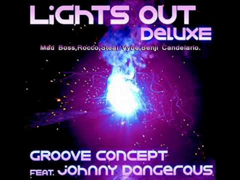 Groove Concept aka DaSouL Fabry Diglio & Tony Loreto Ft Johnny Dangerous Light OutCandelario's LateNite Dub Mix