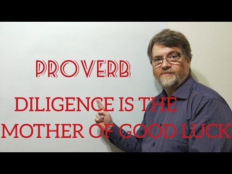 English Tutor Nick P Proverbs (198) Diligence is the  Mother of Good Luck