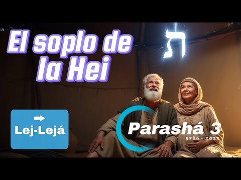 Parashá 3 Lej-Leja 5786-2025 | El soplo de la Hei | Raíces Hebreas