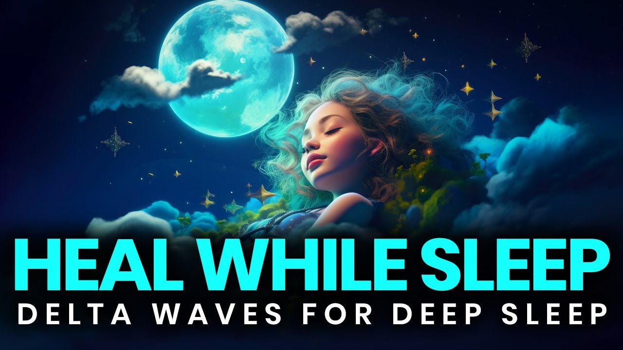 Delta Waves Deep Sleep Music: Heal & Energize the Body Overnight, Binaural Beats