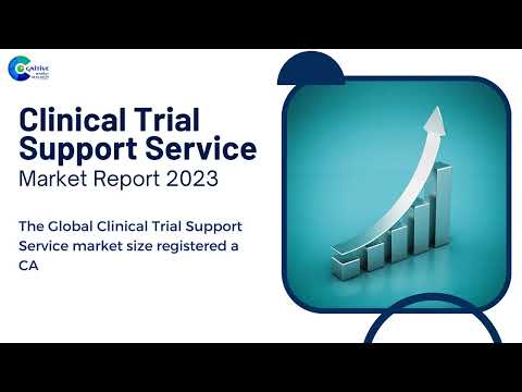 Clinical Trial Support Service Market Report 2023 | Forecast, Market Size & Growth