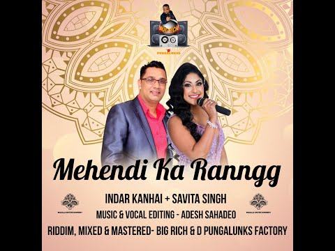 Indar Kanhai X Savita Singh - Mehendi Ka Ranngg (2023 Bollywood Cover)