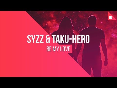 Syzz & Taku-Hero - Be My Love