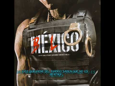 Lefty sm ft Tony aguirre x México belico ( Audio oficial Letra)