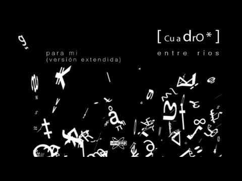 Entre Ríos - Para Mi (versión extendida)