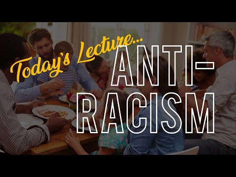 Mini Lecture: Doing Anti racism