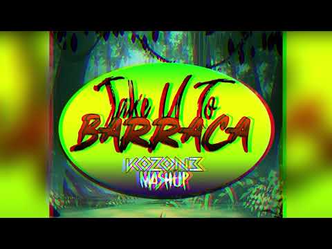 🎵Kozon3 - Take  U To BARRACA (Mashup) 2019🎵