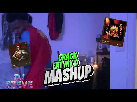 DJ STEVE – Crack x Eat My D Mashup