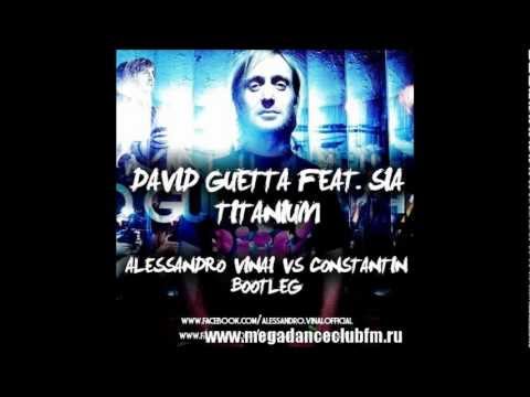 David Guetta Feat. Sia - Titanium (Alessandro Vinai vs Constantin Bootleg)