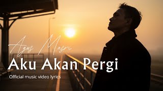 Download lagu Agus Masri - Aku Akan Pergi (Lyric) mp3