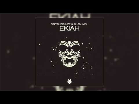 Digital Bounze & Allen Wish - EKIAH (Original Mix)