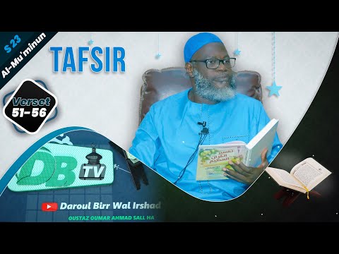Tafsir Al Qur'an : Sourate 23 Al Muminune verset (51-56) | 08-10-2022 | Oustaz Oumar Ahmad SALL
