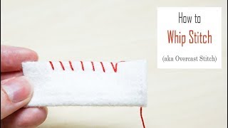 How to Sew: Whip Stitch | Hand Sewing Tutorial along a Seam or Raw Edge | Beginner