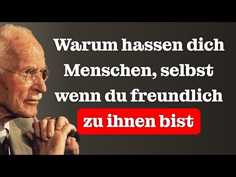 Why do people hate you even when you are still friendly to them – Carl Jung
