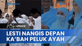 Setelah Diperiksa soal KDRT, Beredar Video Lesti Kejora Nangis Depan Ka'bah dan Peluk Sosok Ini