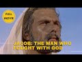 Jacob The Man Who Fought With God Drama Full Movie In English