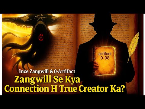 The Dark Truth of Artifact 0-08!! Ince Zangwill’s Rise & Fall | Lord of the Mysteries