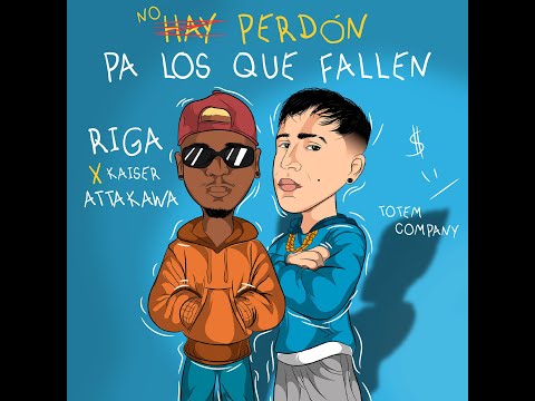 RIGA X KAISER ATTAKAWA - NO HAY PERDON PA' LOS QUE FALLEN  ( Video Official)