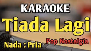 Download lagu TIADA LAGI - KARAOKE || NADA PRIA COWOK || Pop Nostalgia || Mayang sari || Live Keyboard mp3 Download lagu TIADA LAGI - KARAOKE || NADA PRIA COWOK || Pop Nostalgia || Mayang sari || Live Keyboard mp3