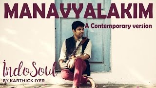 Manavyalakim | Carnatic fusion | IndoSoul by Karthick Iyer | Violin Fusion