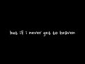 Never Get To Heaven Lyrics- Sarah Blaine ...