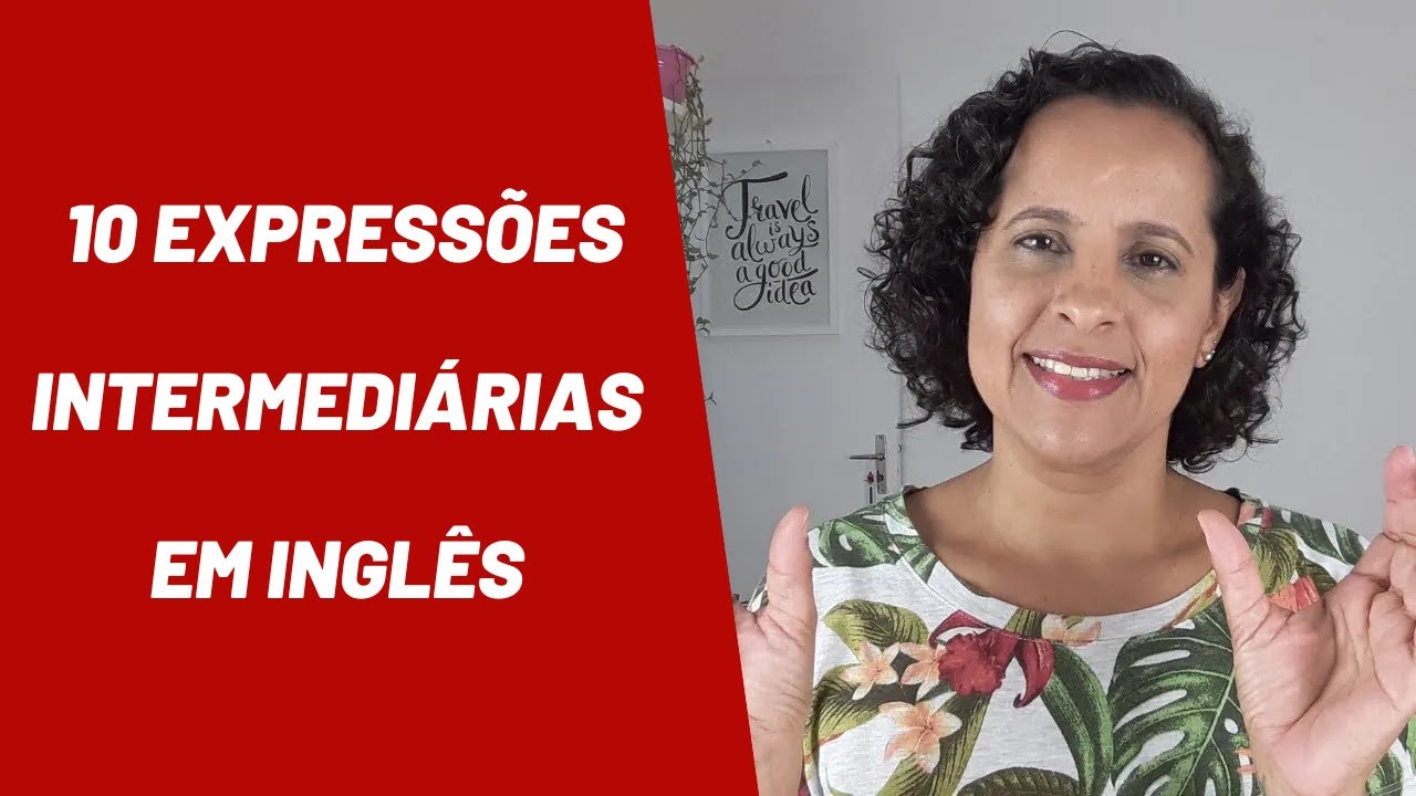10 expressões intermediárias para turbinar seu inglês! (com exemplos)