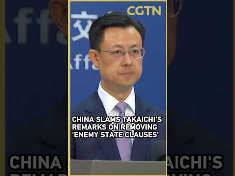 China slams Takaichi's remarks on removing 'enemy state clauses'