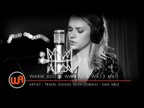 Warm Audio // Travel Songs with Dorain Lovewell - Sam Able - EP 3