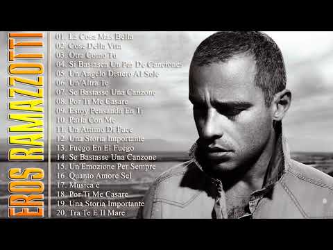 Top 20 songs Eros Ramazzotti greatest hits full album - Eros Ramazzotti mix - Eros Ramazzotti 2021