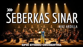 Download lagu SEBERKAS SINAR – Nike Ardilla | Ethnic Orchestra Cover Penuh Luka, Rindu, dan Cahaya Terakhir! mp3