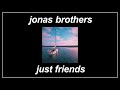 Just Friends - Jonas Brothers (Lyrics)