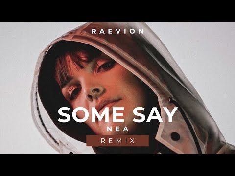 Nea - Some Say ft. Eiffel 65 (RAEVION Remix) | I'm Blue