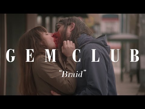 Gem Club - "Braid" [OFFICIAL VIDEO]