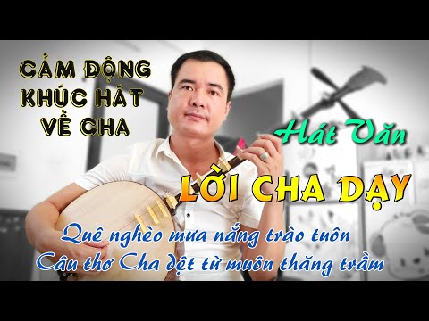 Duy Chèo hát văn -  Lời Cha Dạy - khúc hát về Cha cảm động,càng nghe càng thấm thía