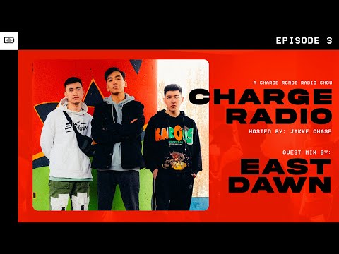 CHARGE RADIO | Episode 3 (Guestmix by: East Dawn)