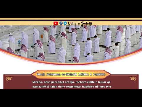 #Falja e #namazit me #xhemat duke respektuar hapësira në mes tyre #Shejh #Sulejman #er-#Ruhajli