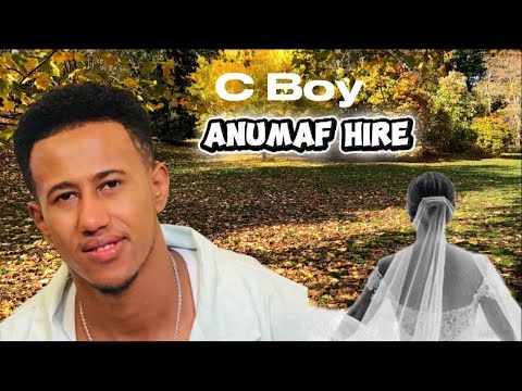 C Boy - Anumaf hire ( Official audio) 2026 New oromo music 