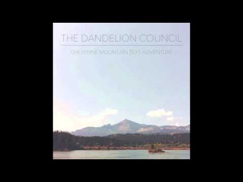 The Dandelion Council- Goodbye Cheyenne Mountain