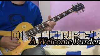 DISTURBED - A Welcome Burden - FULL GUITAR COVER