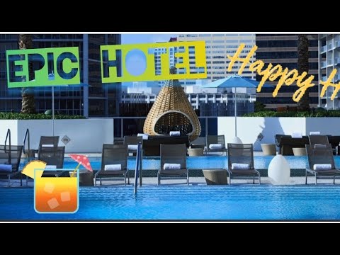 EPIC HOTEL - AREA 31 BAR      HAPPY HOUR WITH DJ.