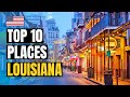 top 10 best places to visit in louisiana usa 2024