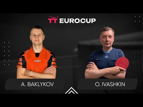 11:10 Andrii Baklykov - Oleksandr Ivashkin 08.06.2024 TT Euro.Cup Ukraine Star. TABLE 4