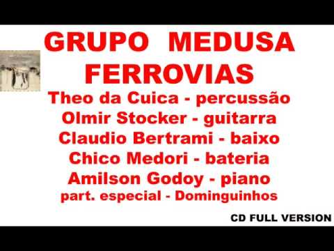 GRUPO MEDUSA  - percussão THEO da CUICA - lp. FERROVIAS - full version .