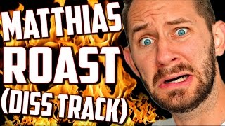MATTHIAS ROAST!! (DISS TRACK) 🔥